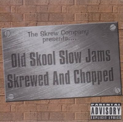 VA – The Skrew Company Presents…. Old Skool Slow Jams Skrewed And Chopped (CD) (2010) (FLAC + 320 kbps)