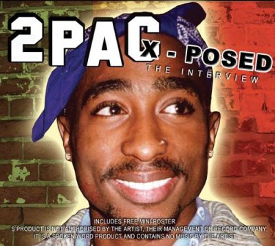 2Pac – 2Pac X-Posed (The Interview) (CD) (2003) (FLAC + 320 kbps)