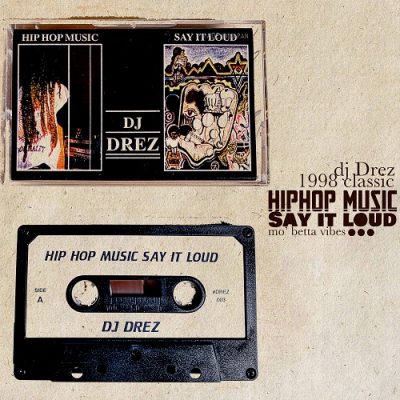 DJ Drez – Hip Hop Music Say It Loud (WEB) (1998) (FLAC + 320 kbps)