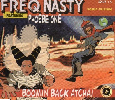 Freq Nasty Feat. Phoebe One – Boomin’ Back Atcha (CDS) (1999) (FLAC + 320 kbps)