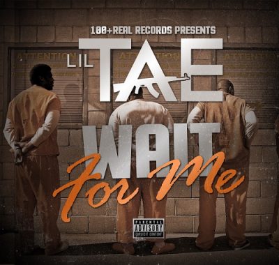 Lil Tae – Wait For Me (CD) (2015) (FLAC + 320 kbps)