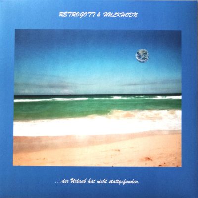Retrogott & Hulk Hodn – Der Urlaub Hat Nicht Stattgefunden (Vinyl) (2023) (FLAC + 320 kbps)