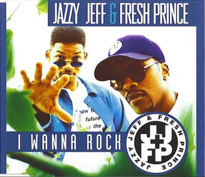 DJ Jazzy Jeff & The Fresh Prince – I Wanna Rock (CDM) (1994) (FLAC + 320 kbps)