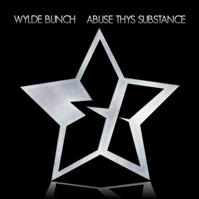 Wylde Bunch – Abuse Thys Substance (WEB) (2009) (FLAC + 320 kbps)