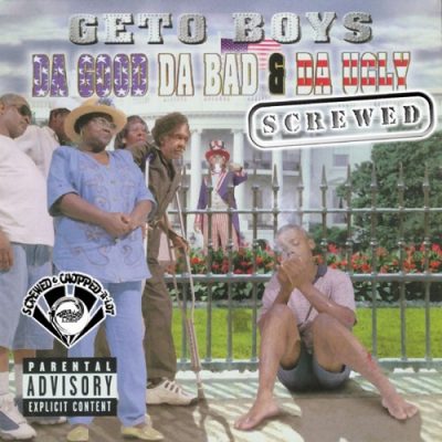 Geto Boys – Da Good Da Bad & Da Ugly (Screwed) (CD) (1998-2004) (FLAC + 320 kbps)