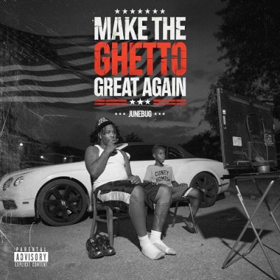 Junebug Ghetto – Make The Ghetto Great Again (WEB) (2025) (320 kbps)