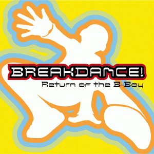 VA – Breakdance! Return Of The B-Boy (CD) (1999) (FLAC + 320 kbps)