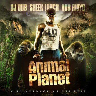 DJ Dub, Sheek Louch & Dub Floyd – Animal Planet – A Silverback At His Best (CD) (2008) (FLAC + 320 kbps)