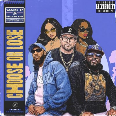 Wais P, The Musalini & Statik Selektah – Choose Or Lose EP (WEB) (2025) (320 kbps)