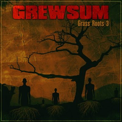 Grewsum – Grass Roots 3 (WEB) (2009) (FLAC + 320 kbps)