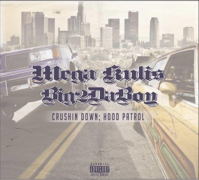 Mega Kulis & Big2DaBoy – Cruisin Down; Hood Patrol (WEB) (2025) (320 kbps)