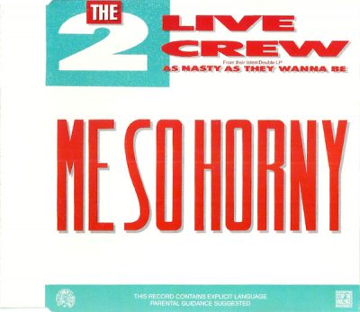 2 Live Crew – Me So Horny (Germany CDM) (1989) (FLAC + 320 kbps)