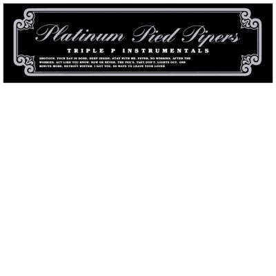 Platinum Pied Pipers – Triple P (Instrumentals) (Vinyl) (2006) (FLAC + 320 kbps)