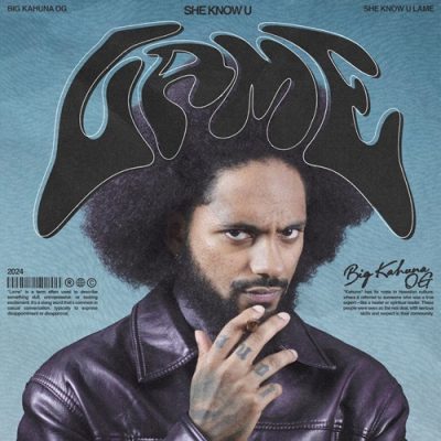 Big Kahuna OG & Foisey – She Know U Lame (WEB) (2025) (320 kbps)