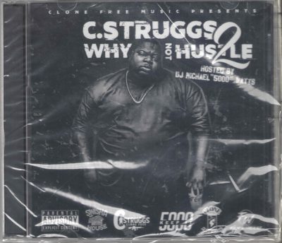 C.Struggs – Why Not Hustle 2 (CD) (2018) (FLAC + 320 kbps)