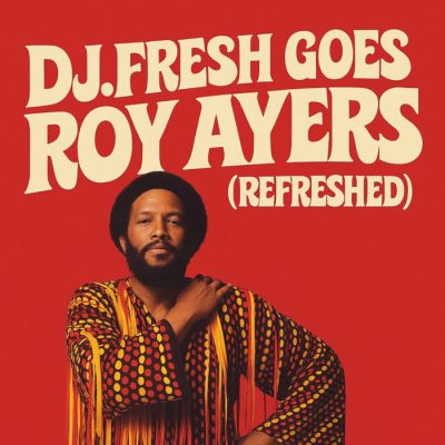 DJ Fresh – Goes Roy Ayers (Refreshed) (WEB) (2025) (320 kbps)