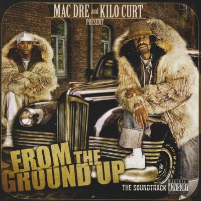 Mac Dre & Kilo Curt – From The Ground Up: The Soundtrack (CD) (2011) (FLAC + 320 kbps)