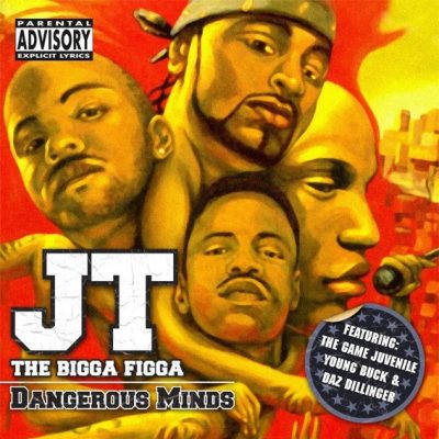 JT The Bigga Figga – Dangerous Minds (CD) (2006) (FLAC + 320 kbps)