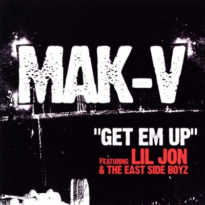 Mak-V – Get Em Up (Promo CDS) (2005) (FLAC + 320 kbps)