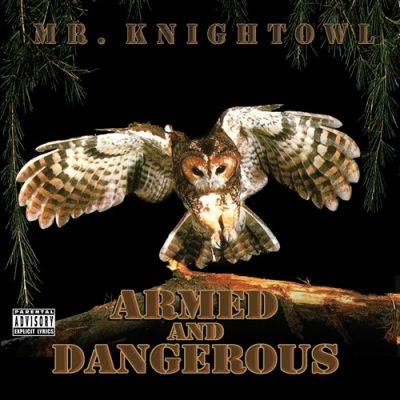 Mr. Knightowl Presents – Armed And Dangerous (WEB) (2008) (FLAC + 320 kbps)