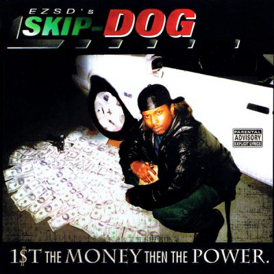 E.Z.S.D.’s Skip-Dog – 1$t The Money Then The Power. (Reissue CD) (1996-2012) (FLAC + 320 kbps)