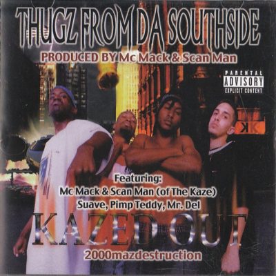 Thugz From Da SouthSide – Kazed Out: 2000mazdestruction (Reissue CD) (1999-2011) (FLAC + 320 kbps)