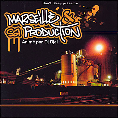 VA – Marseille & Sa Production (Mixed By DJ Djel) (CD) (2007) (FLAC + 320 kbps)