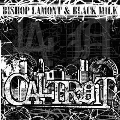Bishop Lamont & Black Milk – Caltroit (WEB) (2007) (FLAC + 320 kbps)