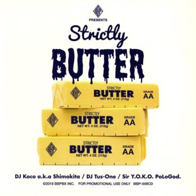 DJ Koco a.k.a. Shimokita, DJ Tus-one, Sir Y.O.K.O.PoLoGod. – BBP Presents: Strictly Butter (CD) (2016) (FLAC + 320 kbps)