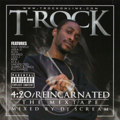 DJ Scream & T-Rock – 4:20 Reincarnated – The Mixtape (CD) (2006) (FLAC + 320 kbps)