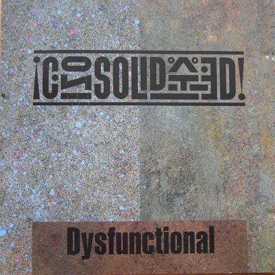 Consolidated – Dysfunctional (1990) (CDM) (FLAC + 320 kbps)