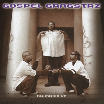 Gospel Gangstaz – All Mixed Up (WEB) (1999) (FLAC + 320 kbps)