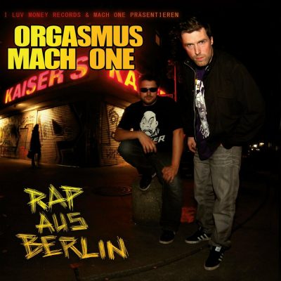 King Orgasmus One & Mach One – Rap Aus Berlin (WEB) (2010) (FLAC + 320 kbps)