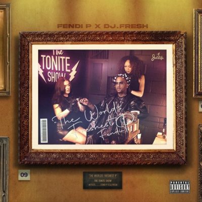 Fendi P & DJ Fresh – World’s Freshest P (The Tonite Show) (WEB) (2025) (FLAC + 320 kbps)