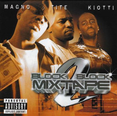 Magno, Tite & Kiotti – Block 2 Block Mixtape (2xCD) (2005) (FLAC + 320 kbps)