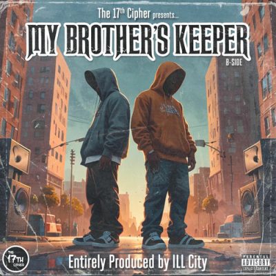 The 17th Cipher & Ill City – My Brother’s Keeper (B-Side) EP (WEB) (2025) (320 kbps)