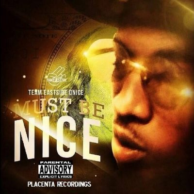 Team Eastside D-Nice – Must Be Nice (CD) (2013) (FLAC + 320 kbps)