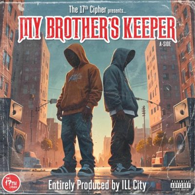 The 17th Cipher & Ill City – My Brother’s Keeper (A-Side) EP (WEB) (2025) (320 kbps)