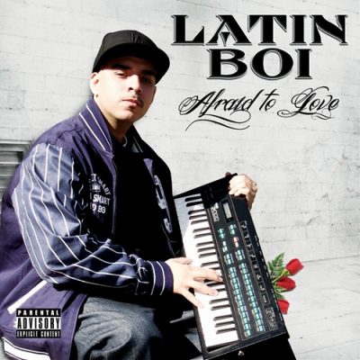 Latin Boi – Afraid To Love (CD) (2013) (FLAC + 320 kbps)