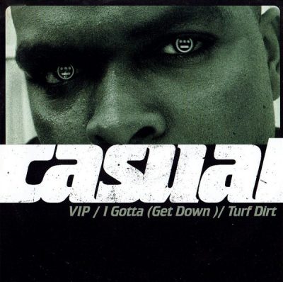 Casual – VIP / I Gotta (Get Down) / Turf Dirt (CDS) (1999) (FLAC + 320 kbps)