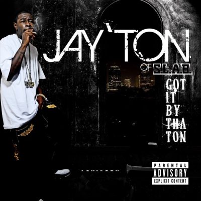 Jay’ton – Got It By Tha Ton (CD) (2010) (FLAC + 320 kbps)