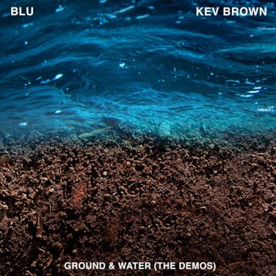 Blu & Kev Brown – Ground & Water (The Demos) (WEB) (2025) (320 kbps)