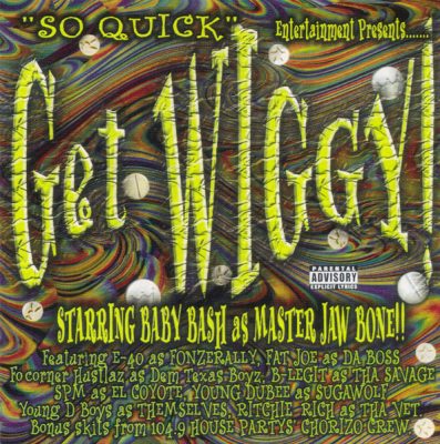 Baby Bash – So Quick Entertainment Presents: Get Wiggy! (CD) (2002) (FLAC + 320 kbps)