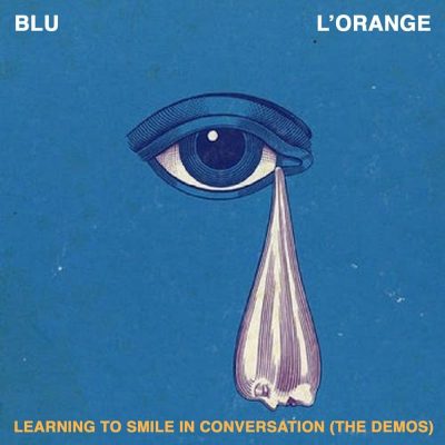 Blu & L’Orange – Learning To Smile In Conversation (The 2016 Demos) (WEB) (2026) (320 kbps)