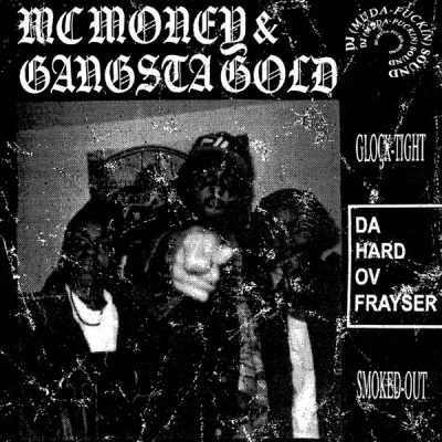 MC Money & Gangsta Gold – Da Hard Ov Frayser (Remastered Vinyl) (1997-2024) (FLAC + 320 kbps)