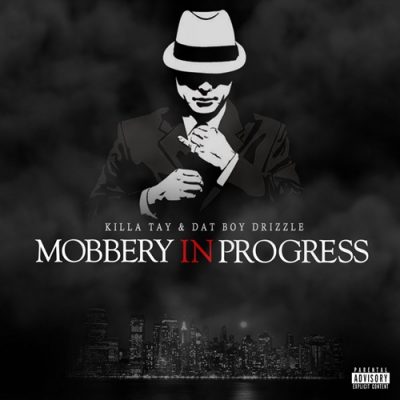 Killa Tay & Dat Boy Drizzle – Mobbery In Progress (WEB) (2026) (320 kbps)
