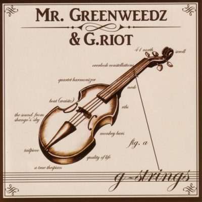 Mr. Greenweedz & G.Riot – G-Strings (WEB) (2005) (FLAC + 320 kbps)