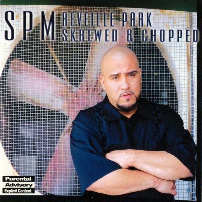 SPM – Reveille Park (Skrewed & Chopped CD) (2002-2003) (FLAC + 320 kbps)