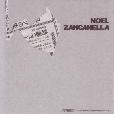 Noel Zancanella – Stereo: A Fantasy For Electromagnetic Tape EP (CD) (2005) (FLAC + 320 kbps)