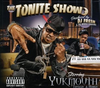 Yukmouth & DJ Fresh – The Tonite Show: Thuggin’ & Mobbin’ (CD) (2010) (FLAC + 320 kbps)